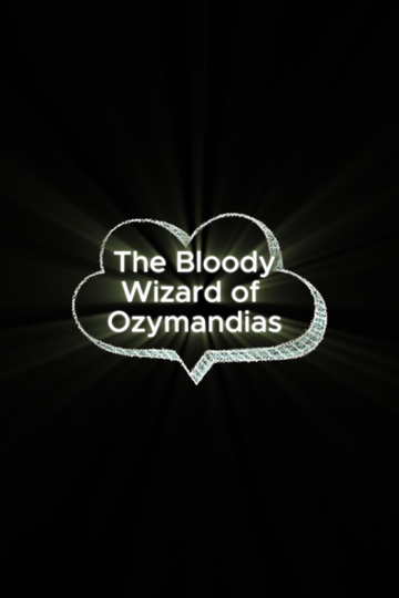 The Bloody Wizard of Ozymandias