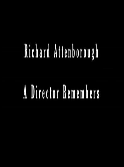 A Bridge Too Far: Richard Attenborough - A Director Remembers