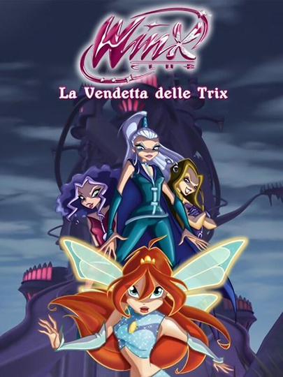 Winx Club - La Vendetta delle Trix