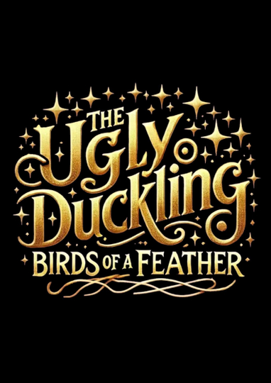 The Ugly Duckling: Birds of a Feather