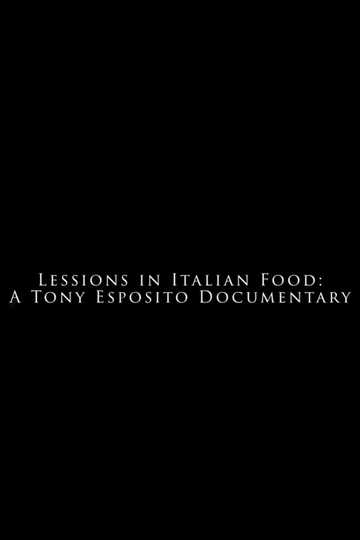 Lessons in Italian Food - A Tony Esposito Documentary