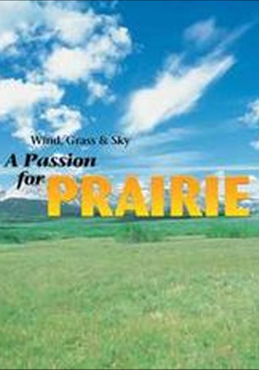 Wind, Grass, and Sky: A Passion for Prairie