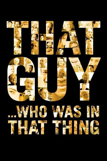 That Guy Who Was in That Thing Poster