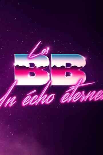 Les BB: un écho éternel