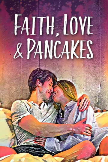 Faith Love and Pancakes Poster