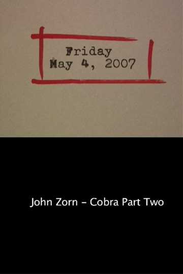 Friday May 4, 2007: John Zorn – Cobra Part Two