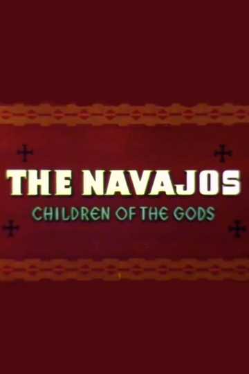 The Navajos: Children of the Gods