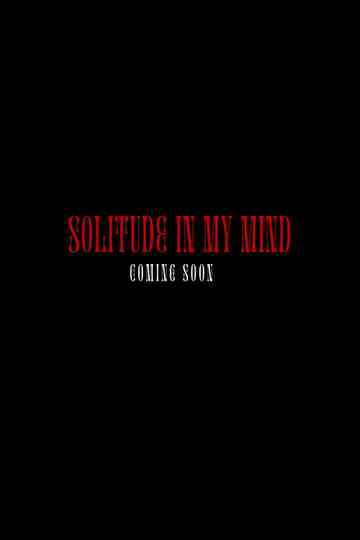 Solitude in my Mind