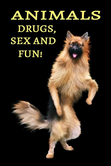 Animals: Drugs, Sex and Fun!