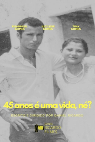 45 anos é uma vida, né? Poster