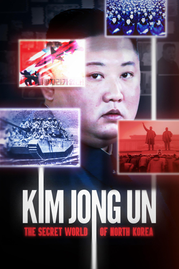 Kim Jong Un: The Secret World of North Korea