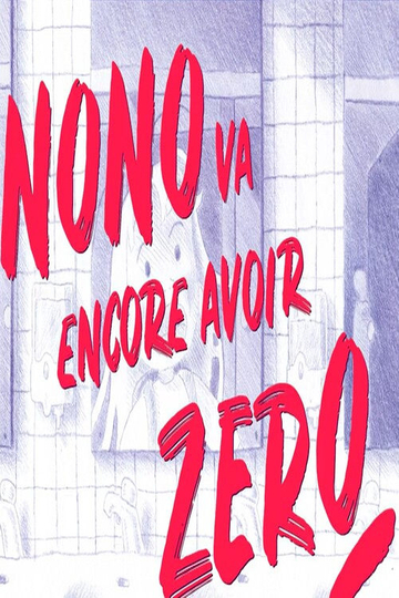 Nono va encore avoir zéro