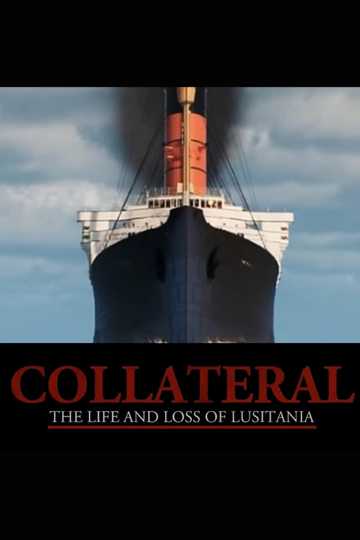 Collateral: The Life and Loss of Lusitania