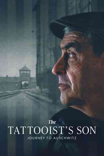 The Tattooist's Son: Journey to Auschwitz Poster