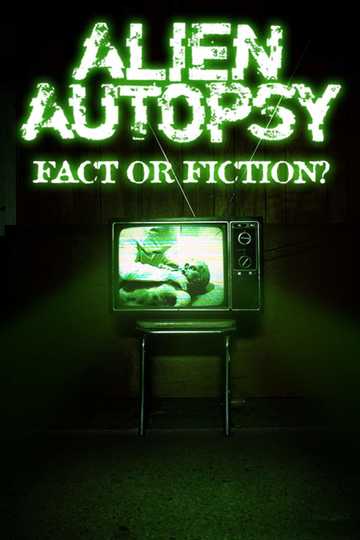 Alien Autopsy: (fact or fiction?)