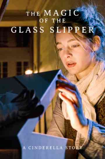 The Magic of the Glass Slipper: A Cinderella Story Poster
