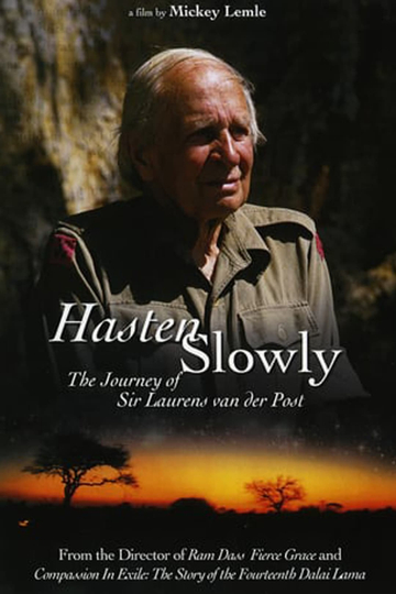 Hasten Slowly: The Journey of Sir Laurens van der Post