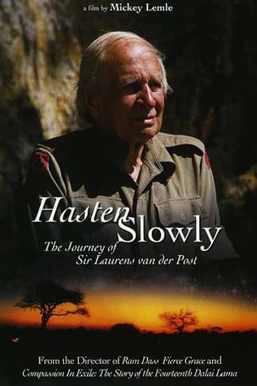 Hasten Slowly: The Journey of Sir Laurens van der Post Poster