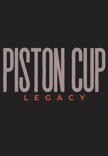 Piston Cup: Legacy