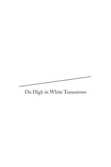 On High in White Tomorrows