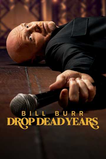Bill Burr: Drop Dead Years poster