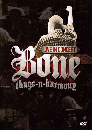Bone Thugs-N-Harmony: Live in Concert