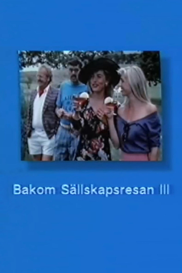 Bakom Sällskapsresan III