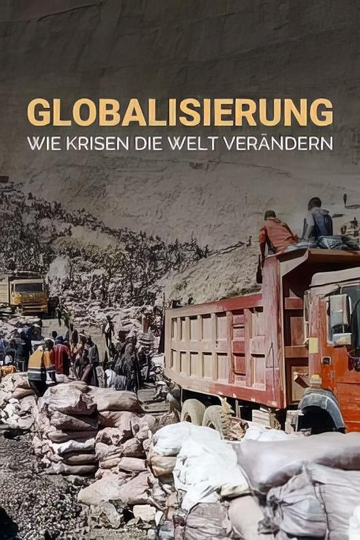 Globalisierung - Wie Krisen unsere Welt verändern