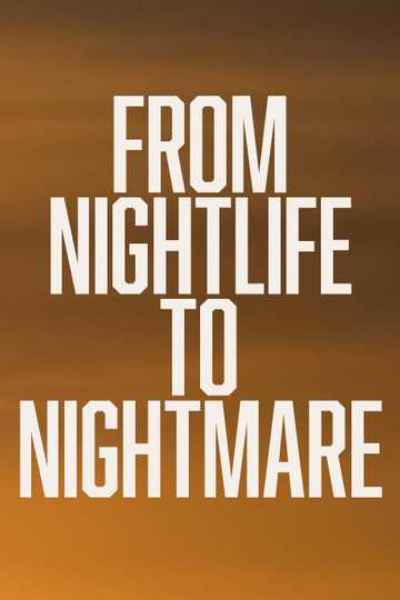 From Nightlife To Nightmare