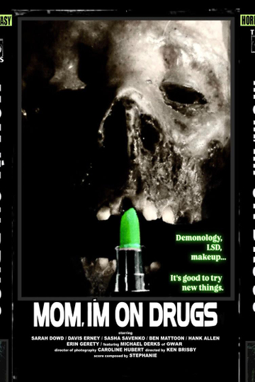 Mom, I'm on Drugs Poster