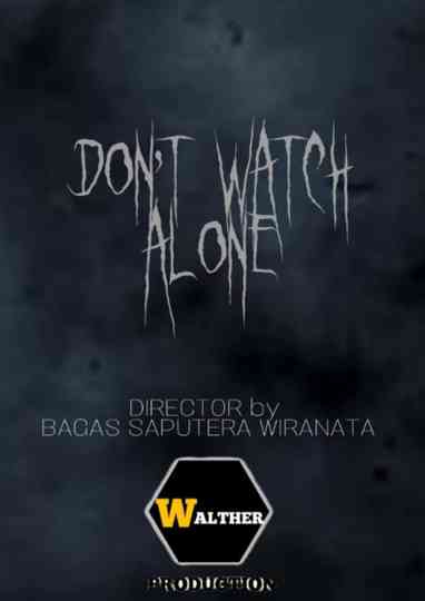 Don't Watch Alone