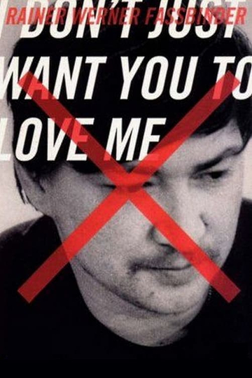 I Don’t Just Want You to Love Me Poster