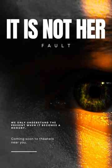 It Is Not Her Fault Poster