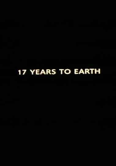 Seventeen Years to Earth
