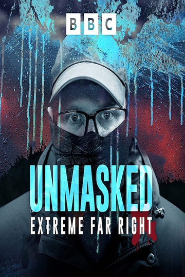 Unmasked: Extreme Far Right