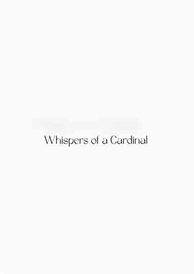 Whispers of a Cardinal