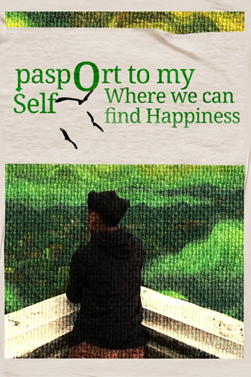 Passport To Myself : Where Can We Find Happiness?