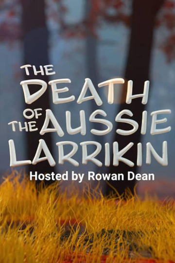 The Death of the Aussie Larrikin? Poster