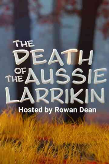 The Death of the Aussie Larrikin? Poster