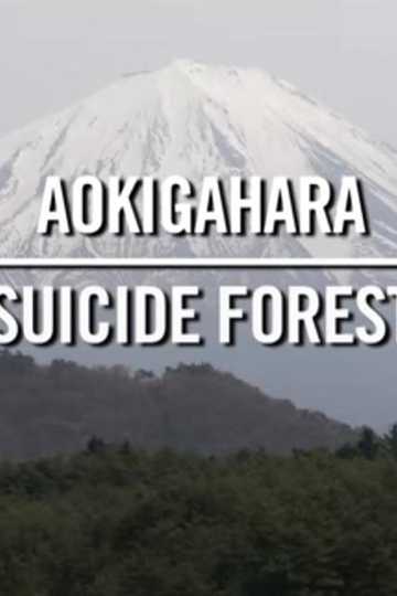 Aokigahara: Suicide Forest