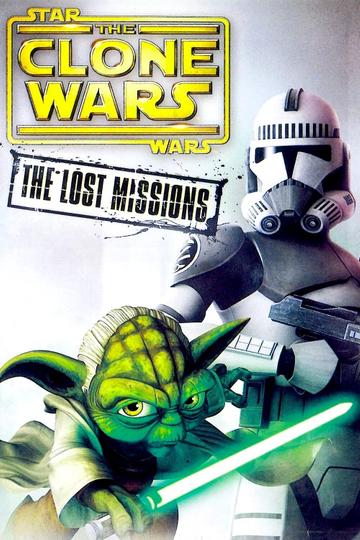 Star Wars: The Clone Wars — The Lost Missions Poster