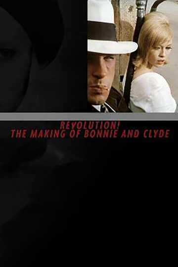 Revolution! The Making of 'Bonnie and Clyde'