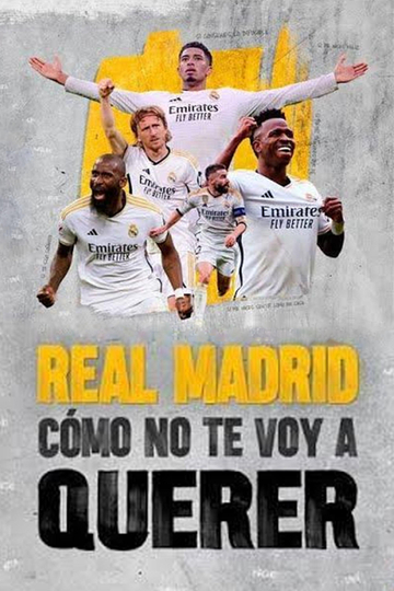 Real Madrid: Cómo no te voy a querer Poster