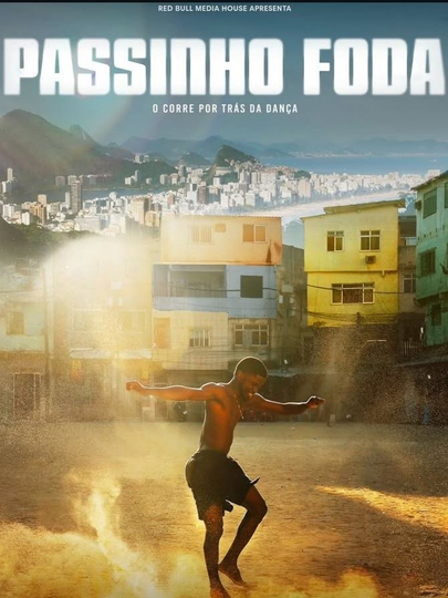 Passinho Foda - O Corre Por Trás da Dança Poster