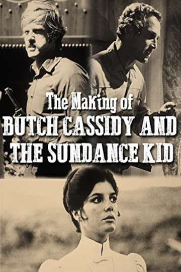 All of What Follows Is True The Making of Butch Cassidy and the Sundance Kid