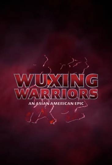 Wuxing Warriors: An Asian-American Epic