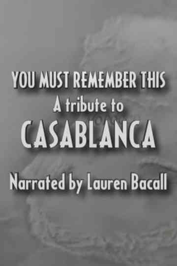 You Must Remember This: A Tribute to 'Casablanca'