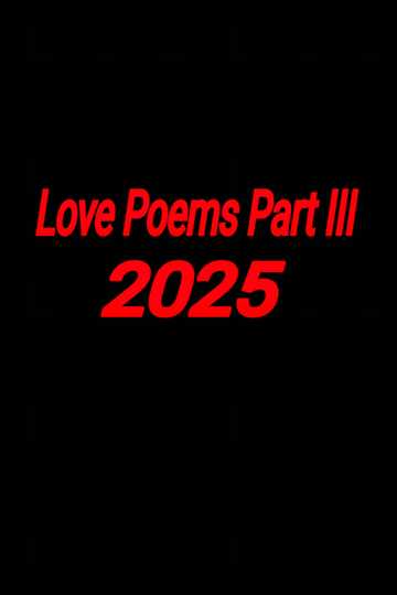 Love Poems Part III