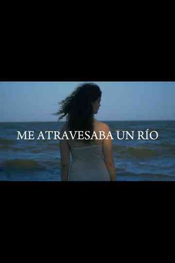 Me atravesaba un río Poster