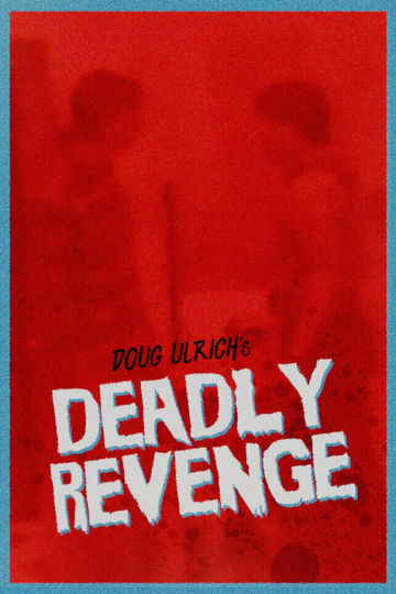 Deadly Revenge